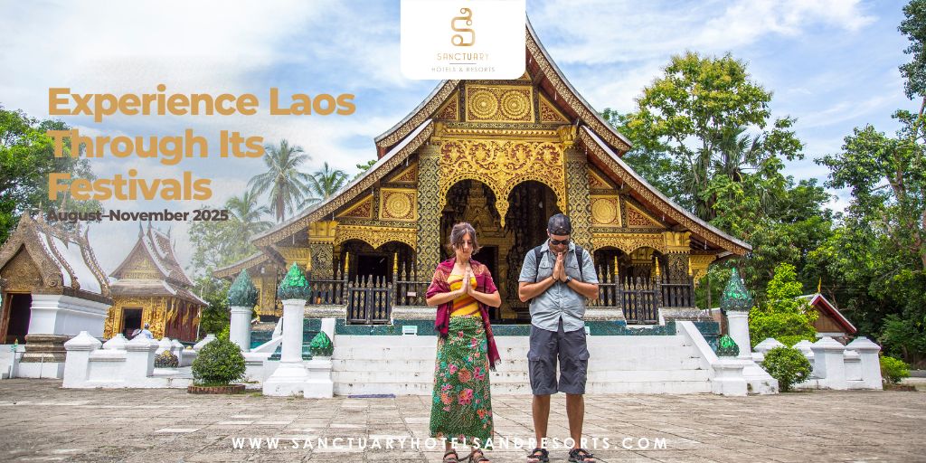 Experience Laos Through Its Festivals: August–November 2025 with Sanctuary Hotels & Resorts